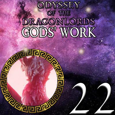 EP 22 - Civil Conversation - Odyssey of the Dragonlords: Gods' Work