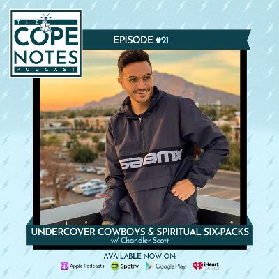 Undercover Cowboys & Spiritual Six-Packs w/ Chandler Scott