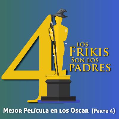 T5x06: Mejor Película en los Oscar - Parte 4 (15-07-2025)