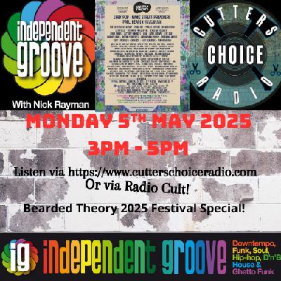 Independent Groove #203 - May 2025 Bearded Theory Special!