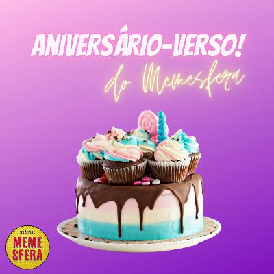 ANIVERSÁRIO-VERSO DO MEMESFERA!