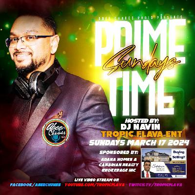 Prime Time Sunday March 17 2024 With DJ Navin