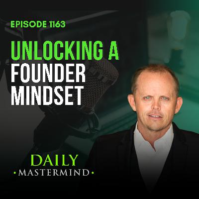 Unlocking the Founder Mindset: What It Really Takes to Build, Lead, and Scale