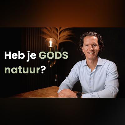 Heb je Gods natuur? - Jubilee Podcast - Bernard Oudhoff