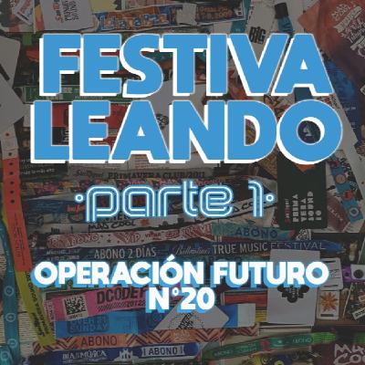 Operación Futuro nº20: Festivaleando (Parte 1)
