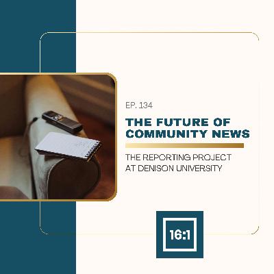 The Future of Community News: The Reporting Project at Denison University