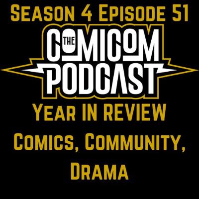 Season 4 Episode 51-Comic Book Year In Review
