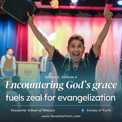 Voices of Faith: Embracing God’s grace fuels zeal for evangelization