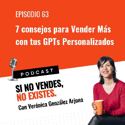 7 consejos para Vender Más con tu GPT Personalizado