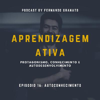 Episódio 16 - Autoconhecimento Episódio 16 - Autoconhecimento