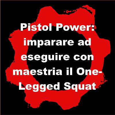 Pistol Power: imparare ad eseguire con maestria il One-Legged Squat Pistol Power: imparare ad eseguire con maestria il One-Legged Squat
