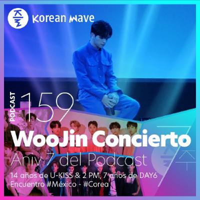 YKW 159: WooJin en Concierto. Aniversario 7 del Podcast. 14 años U-KISS y 2PM, 7 años DAY6.