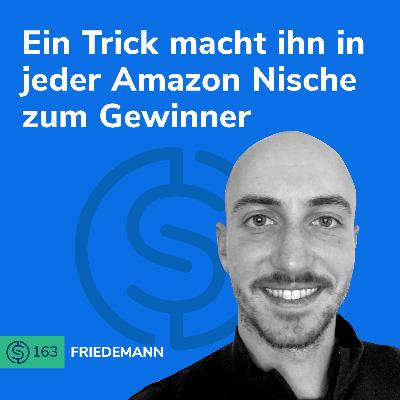 #163 - Ein Trick macht ihn in jeder Amazon Nische zum Gewinner