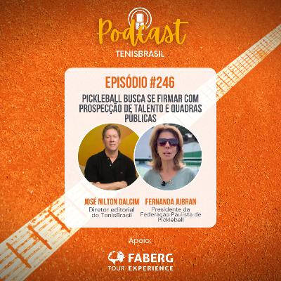 🎙246 - Pickleball busca se firmar com prospecção de talento e quadras públicas