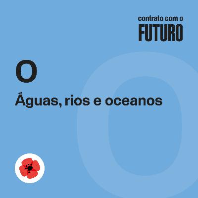 Cap. O Águas, rios e oceanos — Contrato com o Futuro Cap. O Águas, rios e oceanos — Contrato com o Futuro