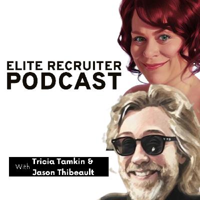 Tricia Tamkin & Jason Thibeault on Why Perfect Candidates Cost Recruiters Money