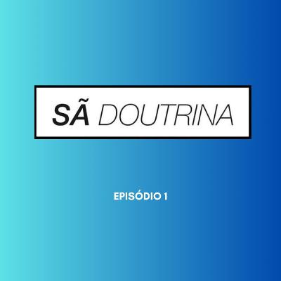 SÃ DOUTRINA EP. 1 : ENTENDENDO MATEUS 24 SÃ DOUTRINA EP. 1 : ENTENDENDO MATEUS 24