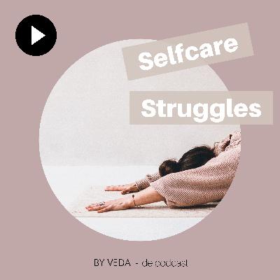 #02 Selfcare Struggles