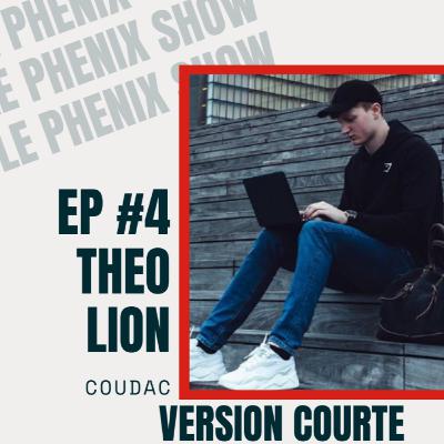 Le Phenix Show EP.4 - Version Courte - Theo Lion - Road to 1 million Le Phenix Show EP.4 - Version Courte - Theo Lion - Road to 1 million