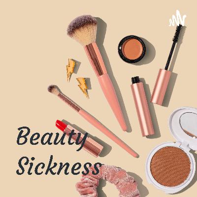 Beauty Sickness: A Modern Day Epidemic Beauty Sickness: A Modern Day Epidemic