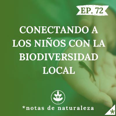 Conectando a los niños con la biodiversidad local. #72