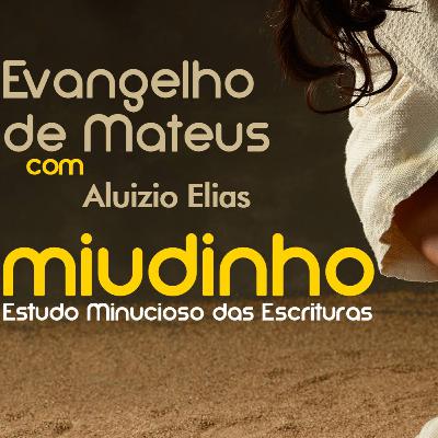 #418 - Miudinho - Mateus 19:1 {Aluizio Elias} #418 - Miudinho - Mateus 19:1 {Aluizio Elias}