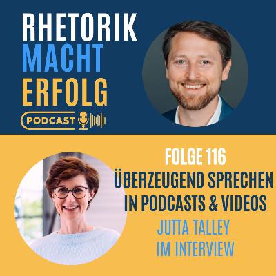 #116 - Überzeugend sprechen in Podcasts & Videos - Jutta Talley im Interview