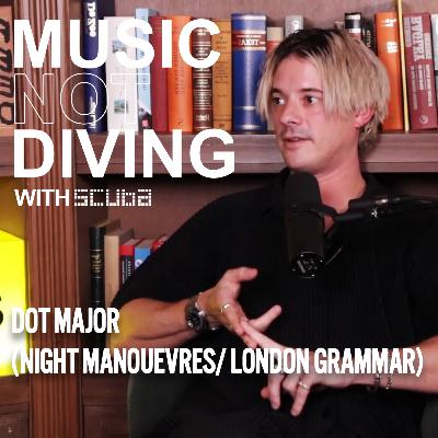 #027 Dot Major (NIGHT manoeuvres / London Grammar) on getting signed, his crazy Printworks set, and HYPH MNGO