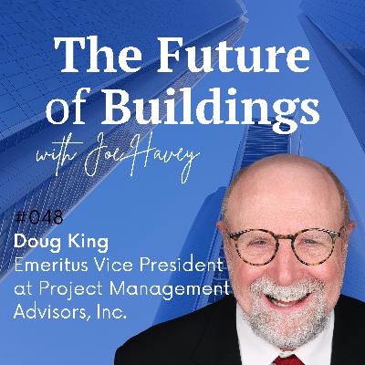 #048 Doug King – Emeritus Vice President at Project Management Advisors, Inc.