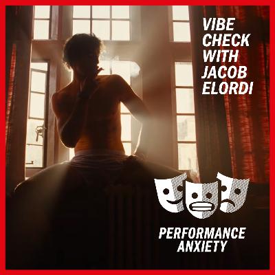 S02E11// Vibe Check with Jacob Elordi
