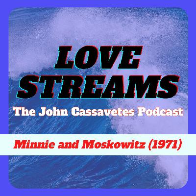 Episode 8: MINNIE AND MOSKOWITZ (1971)