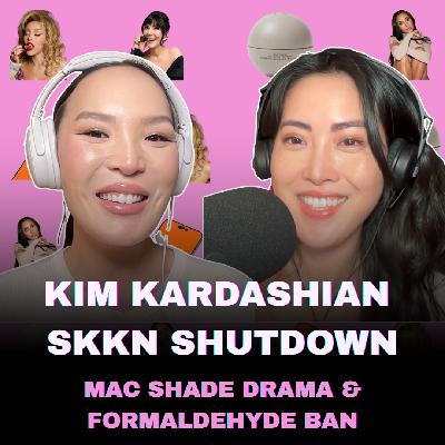 Kim Kardashian’s SKKN Shutdown, MAC Shade Drama & Formaldehyde Ban