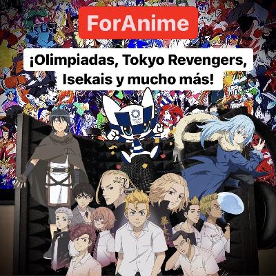 56. ¡Olimpiadas, Tokyo Revengers, Isekais y mucho más!
