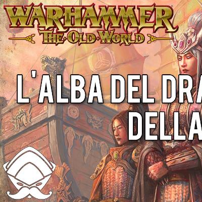 Warhammer: The Old World - L'alba del Drago della Tempesta