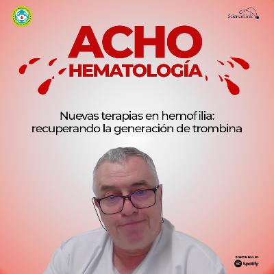 Nuevas terapias en hemofilia: recuperando la generación de trombina