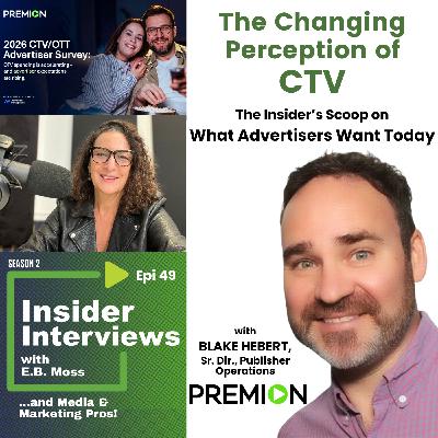 Changing Perceptions in CTV Advertising: Insights from Premion’s Blake Hebert