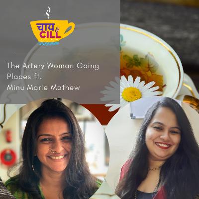 Chai & Chill | S03E01 | The Artery Woman Going Places ft. Minu Marie Mathew Chai & Chill | S03E01 | The Artery Woman Going Places ft. Minu Marie Mathew
