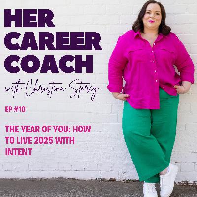 Ep 10: The Year of You: How to Live 2025 with Intent