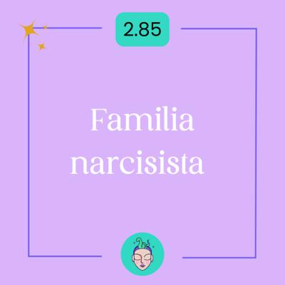 Consultorio virtual # 43 Familia narcisista Consultorio virtual # 43 Familia narcisista