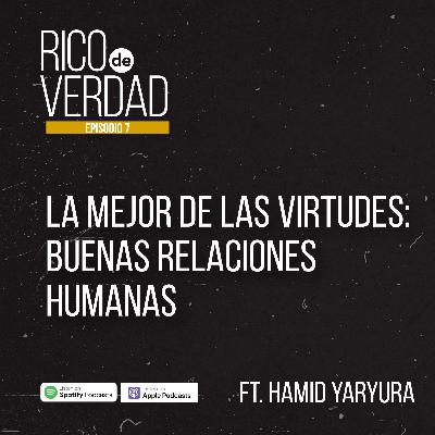 07. La mejor de las virtudes: Buenas relaciones humanas Ft. Hamid Yaryura 07. La mejor de las virtudes: Buenas relaciones humanas Ft. Hamid Yaryura