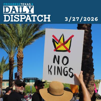 Daily Dispatch 3/27/26: Saturday's No Kings Rallies Set To Hit New Records, And More