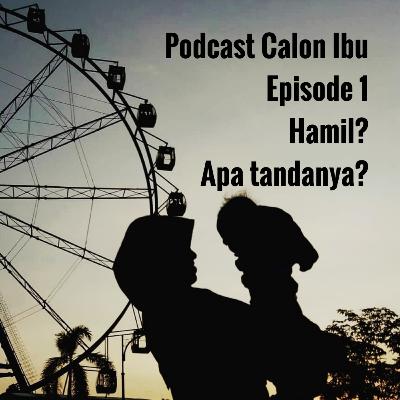 #1 Hamil? Apa Tandanya?