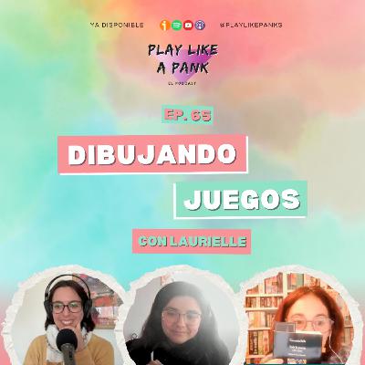 PLAP 65. Dibujando juegos con Laurielle