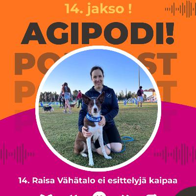 14. Raisa Vähätalo ei esittelyjä kaipaa
