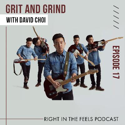 Episode 17: Grit and Grind with David Choi (@davidchoimusic)