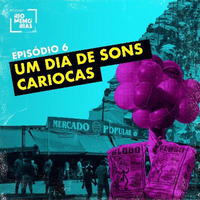 4.6 - Um dia de sons cariocas 4.6 - Um dia de sons cariocas