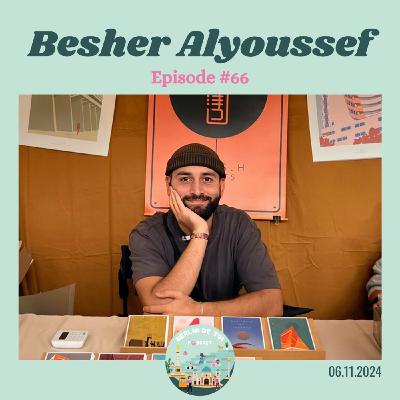 [🇬🇧#66] Embracing creativity and learning how to cultivate what you enjoy the most with Besher Alyoussef, architect and artist