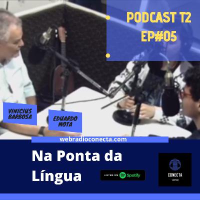 NA PONTA DA LÍNGUA T2 EP #05- TOQUE DE RECOLHER