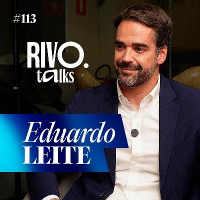 GOVERNADOR EDUARDO LEITE | RivoTalks #113 GOVERNADOR EDUARDO LEITE | RivoTalks #113