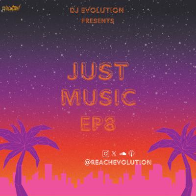 JUST MUSIC EP 8 - EVOLUTION (EVO)